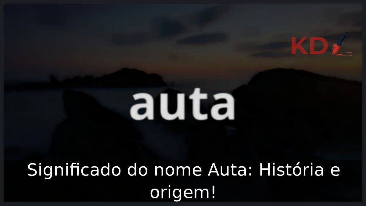 Significado do nome Auta: História e origem! 3 Significado do nome Auta: História e origem!