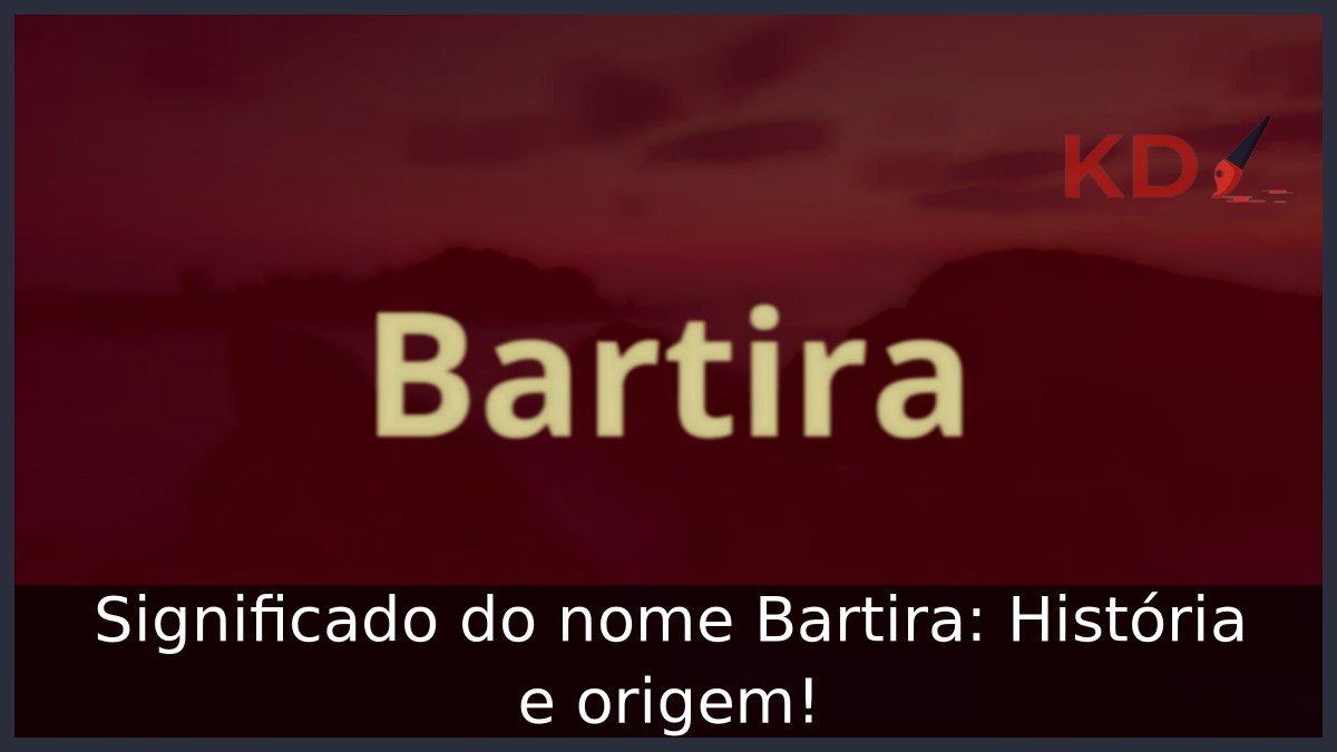 Significado do nome Bartira: História e origem! 11 Significado do nome Bartira