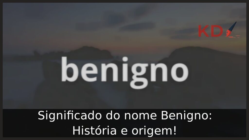 Significado do nome Benigno: História e origem!