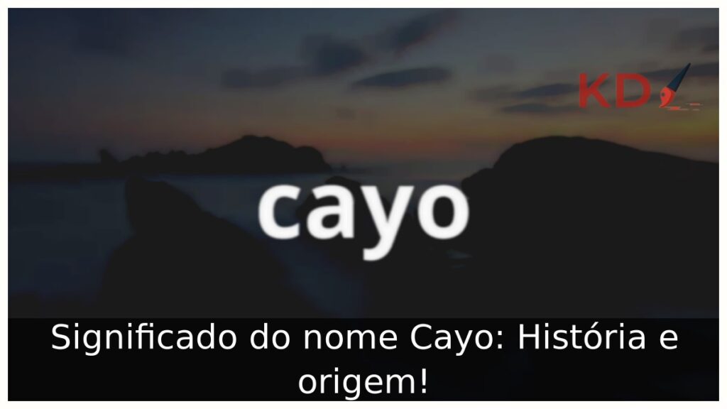 Significado do nome Cayo: História e origem! 1 Significado do nome Cayo: História e origem!