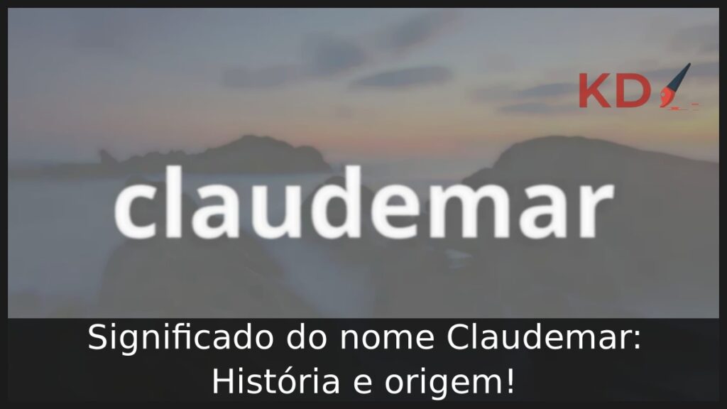 Significado do nome Claudemar: História e origem! 1 Significado do nome Claudemar: História e origem!