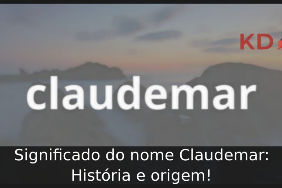 Significado do nome Claudemar: História e origem!
