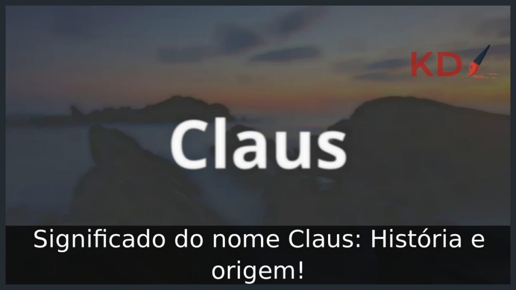 Significado do nome Claus: História e origem!