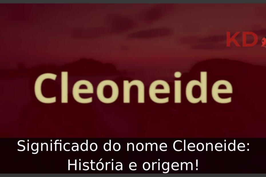 Significado do nome Cleoneide: História e origem!