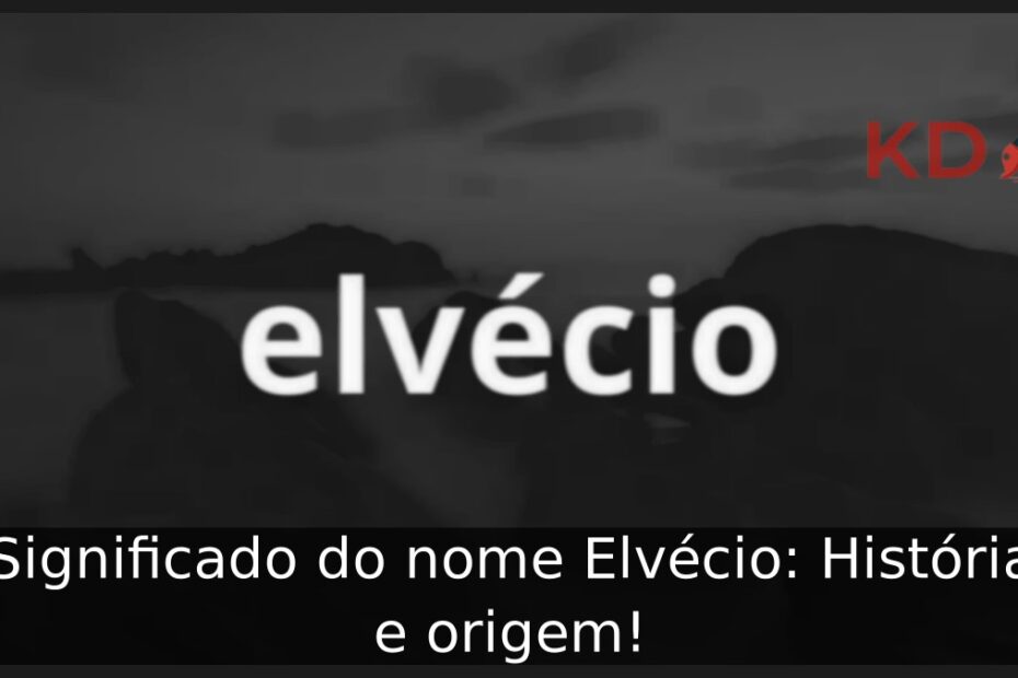 Significado do nome Elvécio: História e origem!