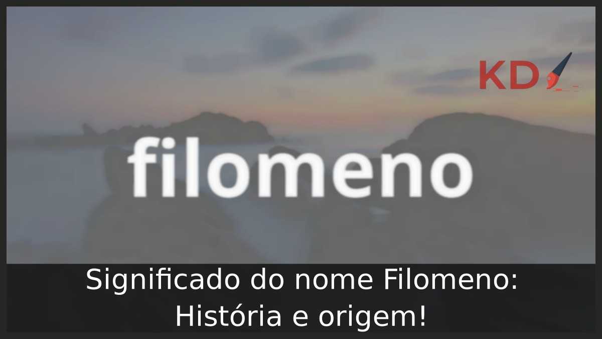 Significado do nome Filomeno: História e origem! 5 Significado do nome Filomeno: História e origem!