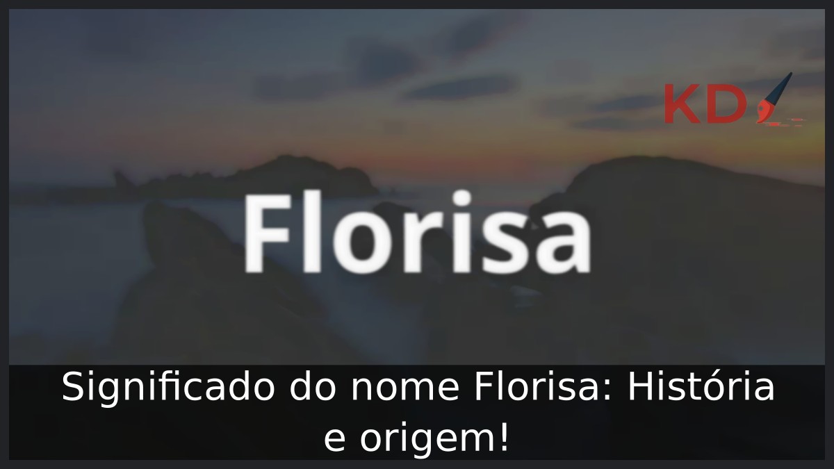 Significado do nome Florisa: História e origem! 21 Significado do nome Florisa: História e origem!