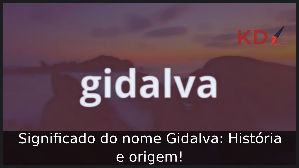 Significado do nome Gidalva: História e origem! 9 Significado do nome Gidalva: História e origem!