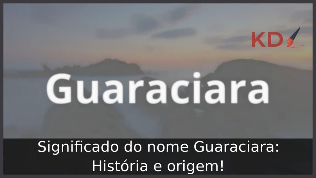 Significado do nome Guaraciara: História e origem!