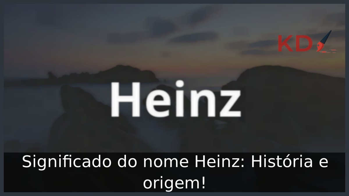 Significado do nome Heinz: História e origem!