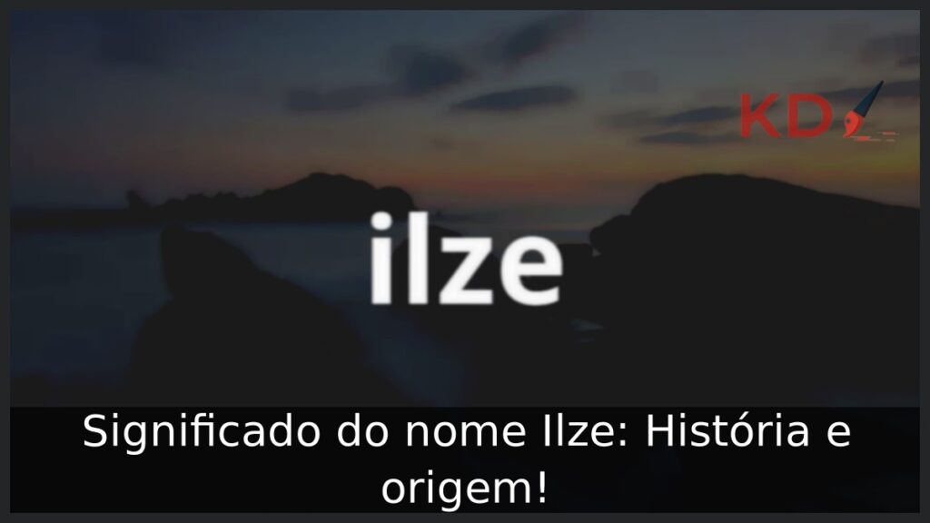 Significado do nome Ilze: História e origem! 1 Significado do nome Ilze: História e origem!