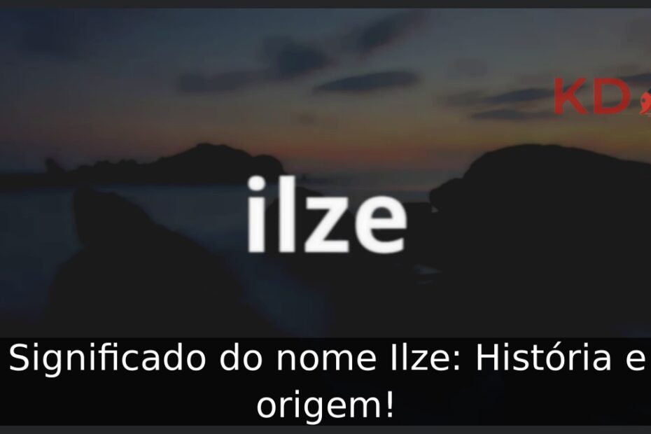 Significado do nome Ilze: História e origem! 12 Significado do nome Ilze: História e origem!