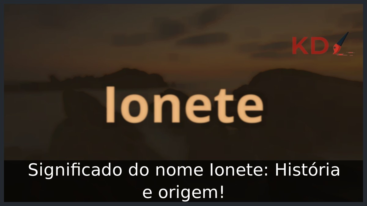 Significado do nome Ionete: História e origem!