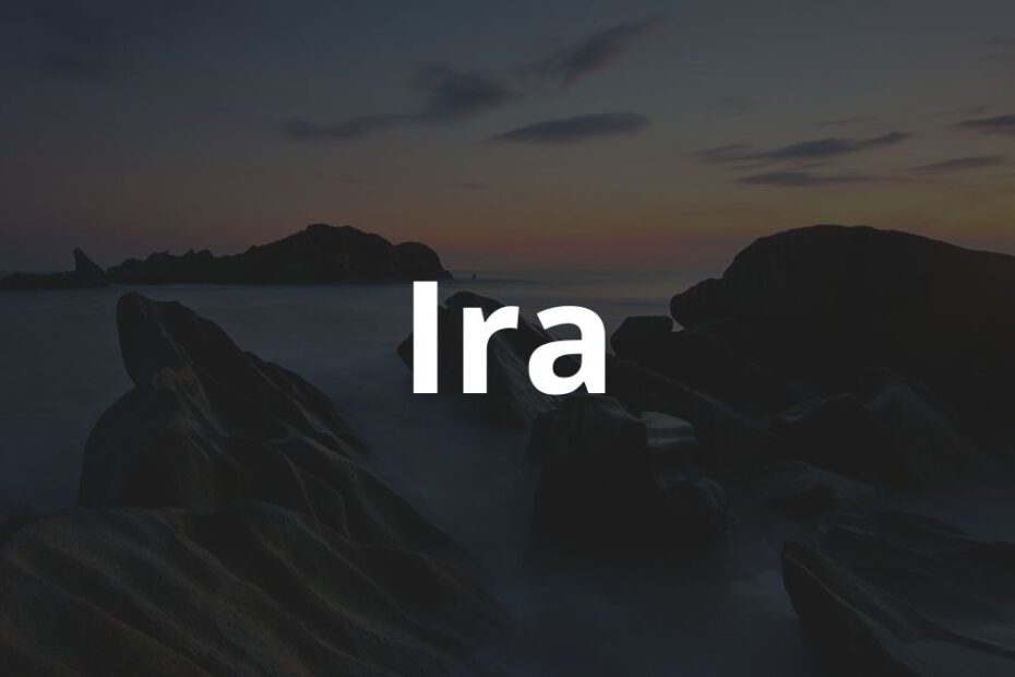 Significado do nome Ira: História e origem!