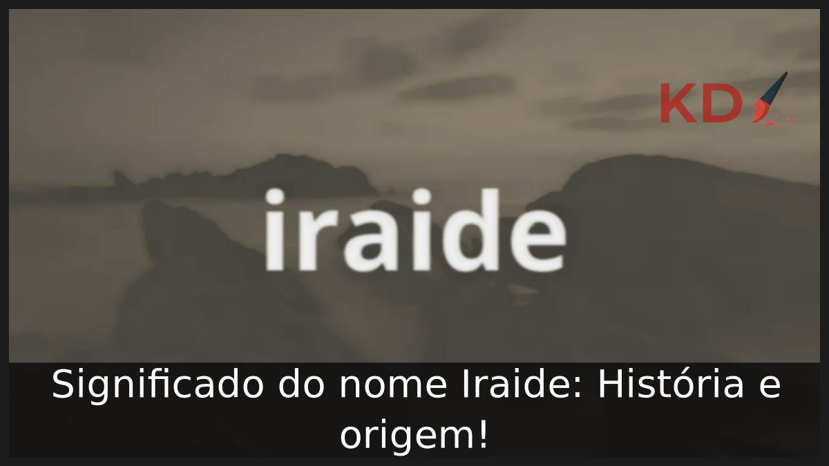 Significado do nome Iraide: História e origem! 3 Significado do nome Iraide: História e origem!