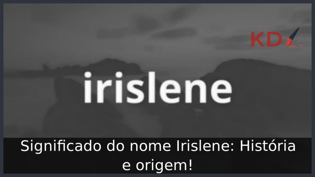 Significado do nome Irislene: História e origem! 1 Significado do nome Irislene: História e origem!