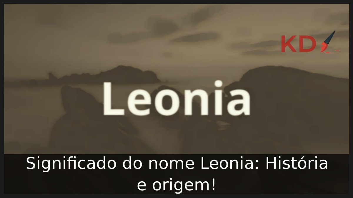 Significado do nome Leonia: História e origem! 1 Significado do nome Leonia: História e origem!