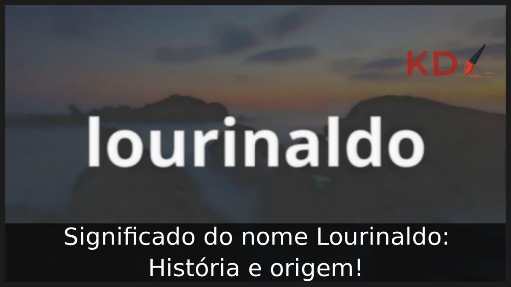 Significado do nome Lourinaldo: História e origem! 1 Significado do nome Lourinaldo: História e origem!