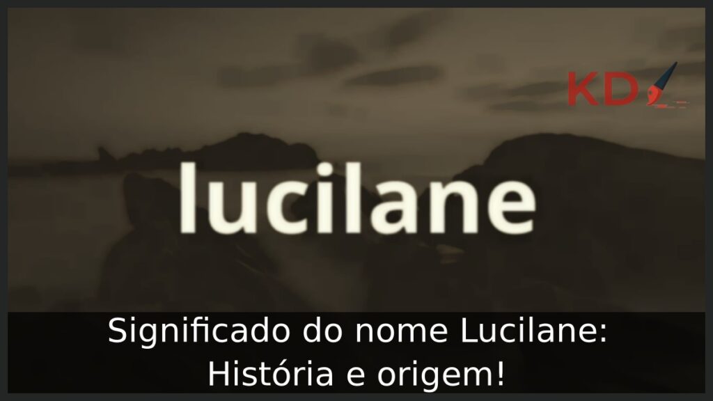 Significado do nome Lucilane: História e origem!