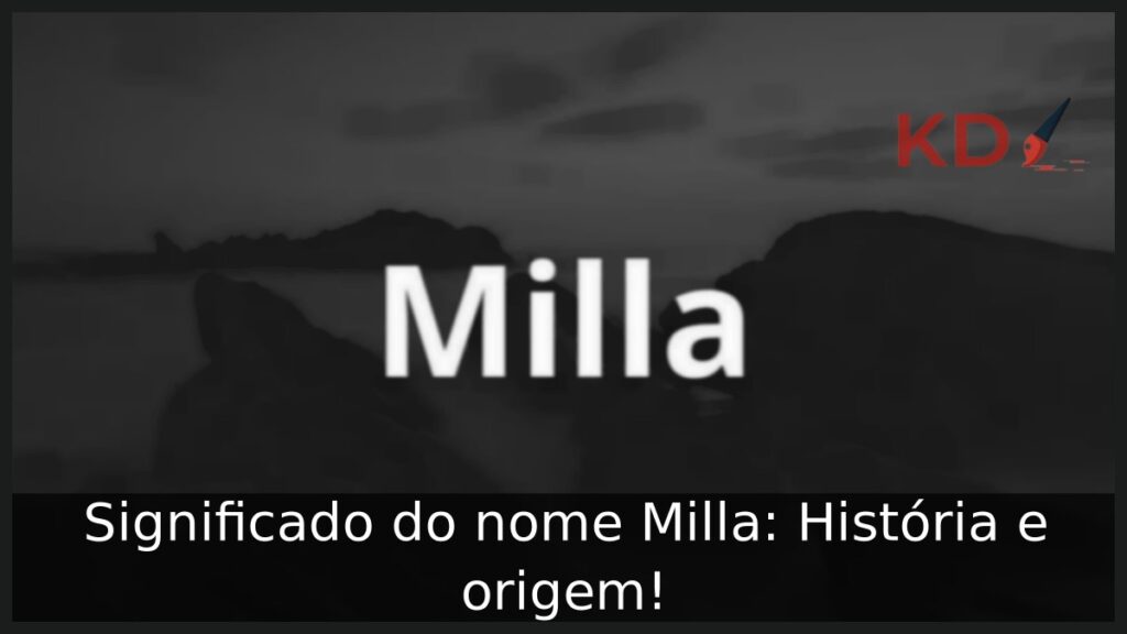 Significado do nome Milla: História e origem! 1 Significado do nome Milla: História e origem!