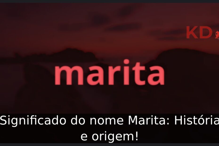 Significado do nome Marita: História e origem!