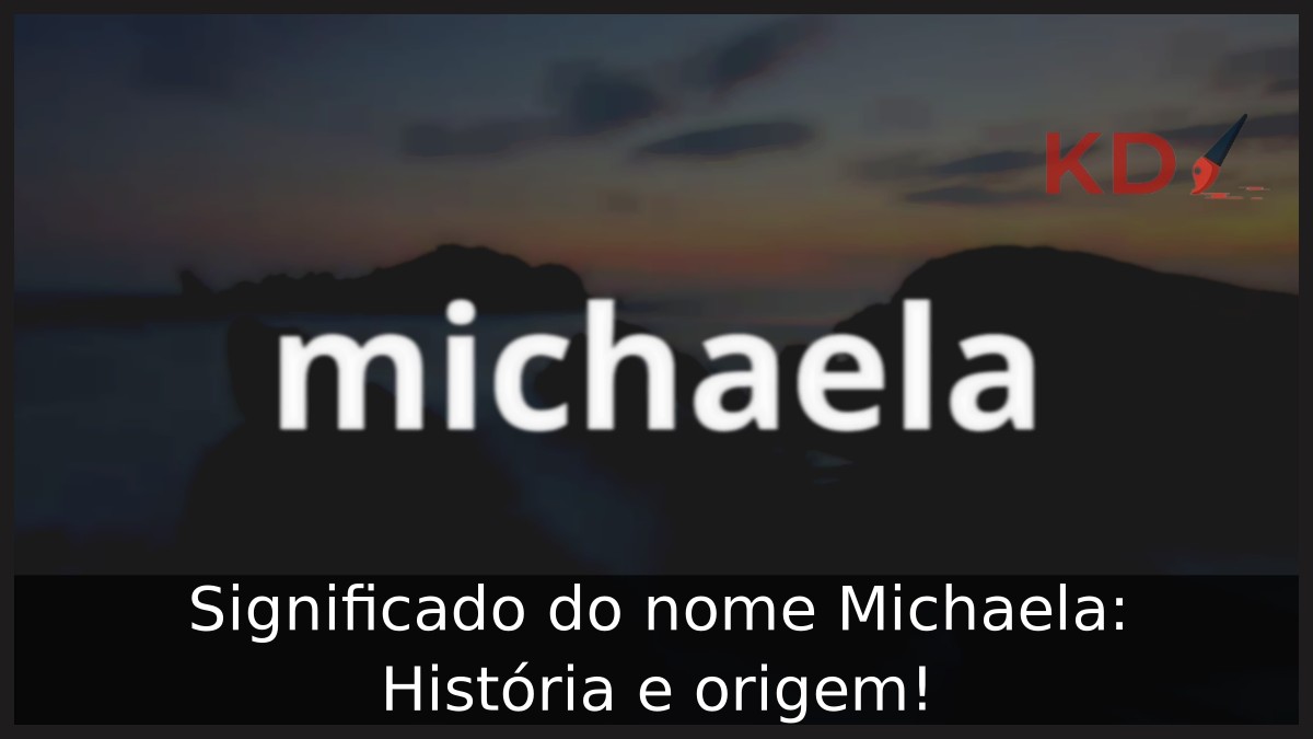 Significado do nome Michaela: História e origem! 11 Significado do nome Michaela: História e origem!