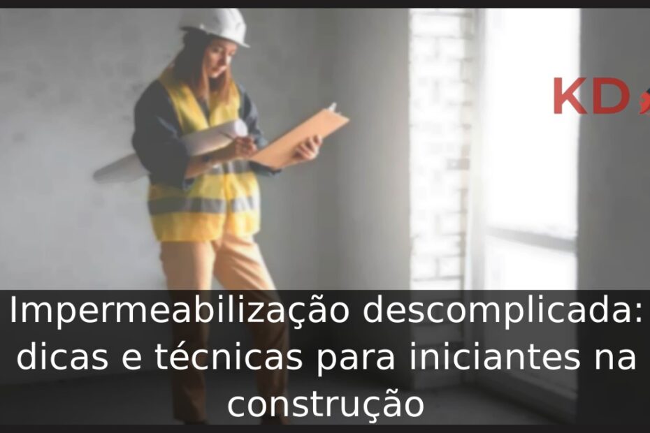 Impermeabilização descomplicada: dicas e técnicas para iniciantes na construção 9 Mulher em uma obra com capacete e segurando um papel