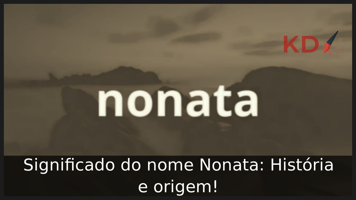 Significado do nome Nonata: História e origem! 19 Significado do nome Nonata: História e origem!