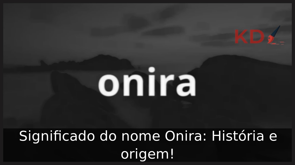 Significado do nome Onira: História e origem!