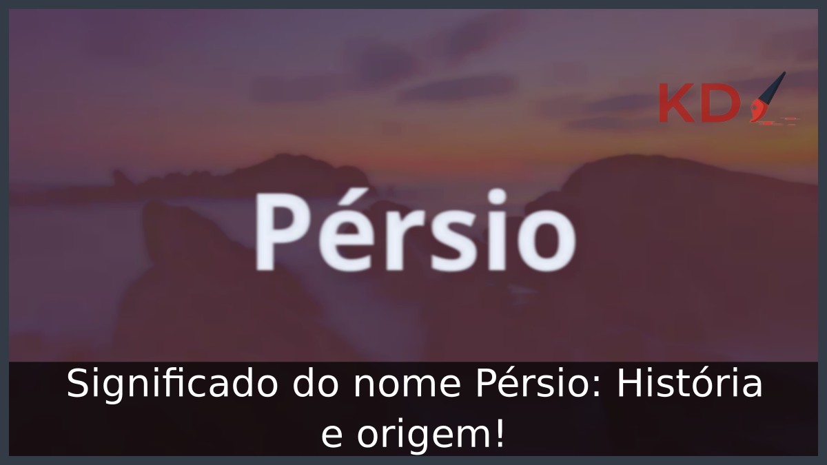 Significado do nome Pérsio: História e origem! 11 Significado do nome Pérsio: História e origem!