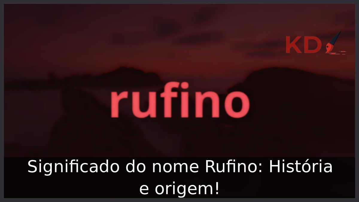 Significado do nome Rufino: História e origem! 5 Significado do nome Rufino: História e origem!