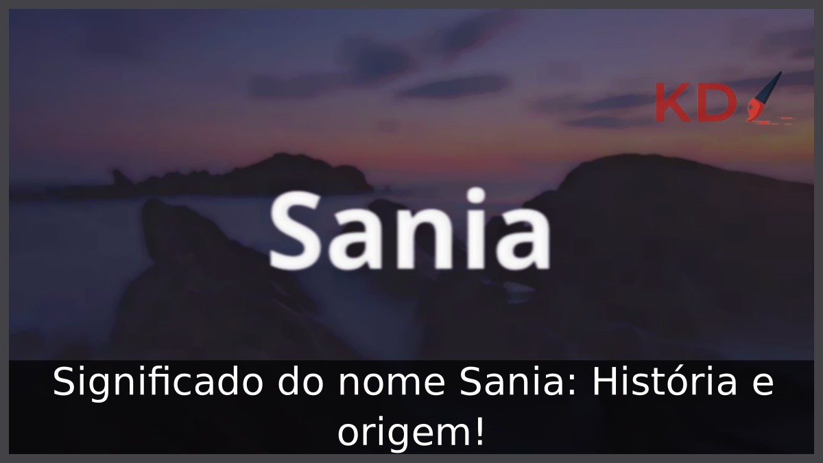 Significado do nome Sania: História e origem! 5 Significado do nome Sania: História e origem!
