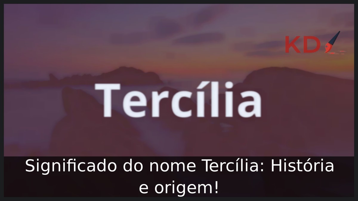 Significado do nome Tercília: História e origem! 21 Significado do nome Tercília: História e origem!