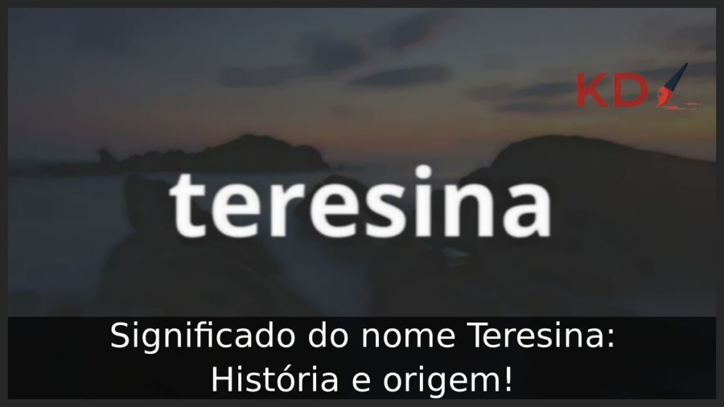 Significado do nome Teresina: História e origem! 1 Significado do nome Teresina: História e origem!