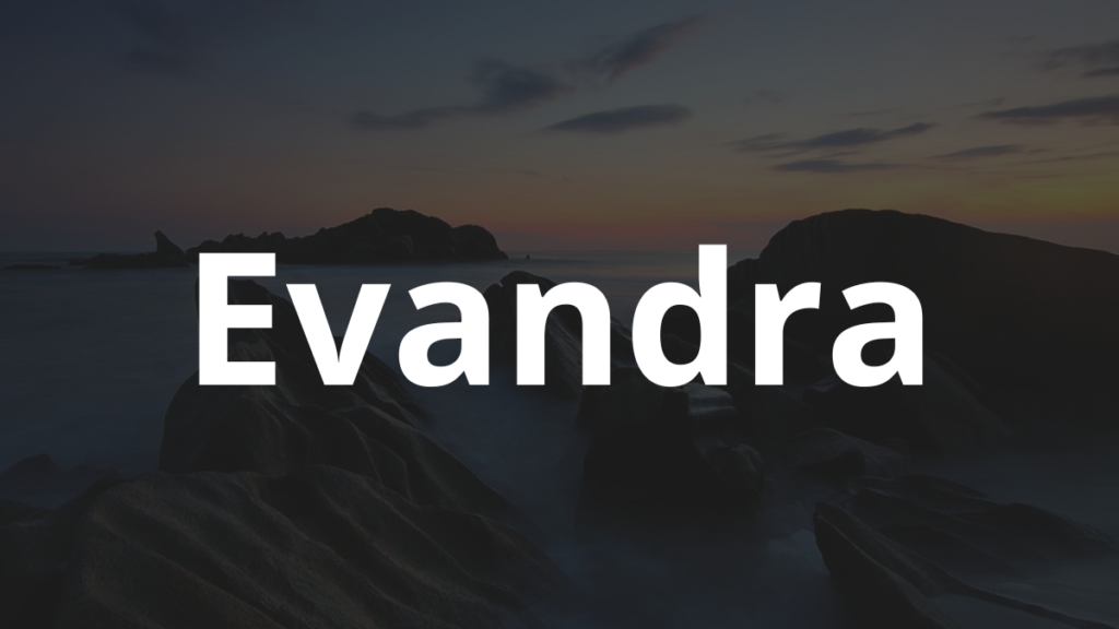 Significado do nome Evandra