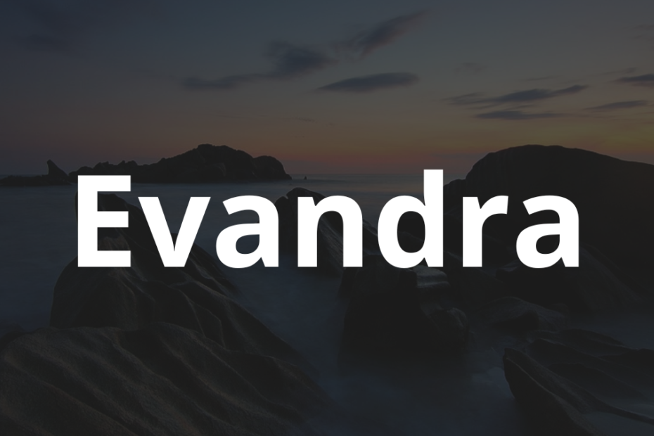 Significado do nome Evandra