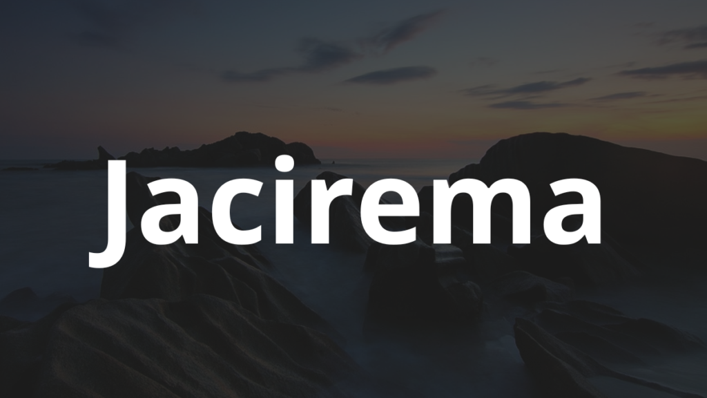 Significado do nome Jacirema