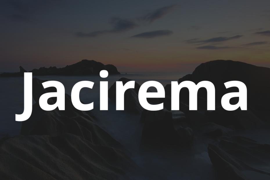 Significado do nome Jacirema