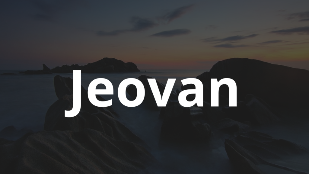 Significado do nome Jeovan: História e origem! 1 Significado do nome Jeovan