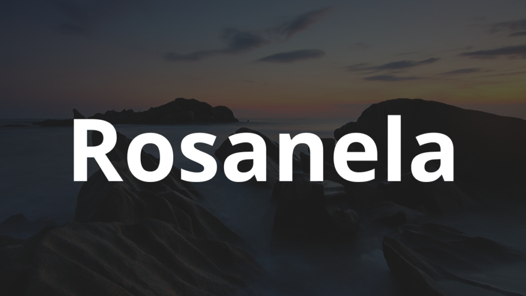 Significado do nome Rosanela