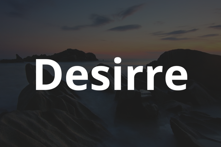 Significado do nome Desirre: História e origem! 1 Significado do nome Desirre