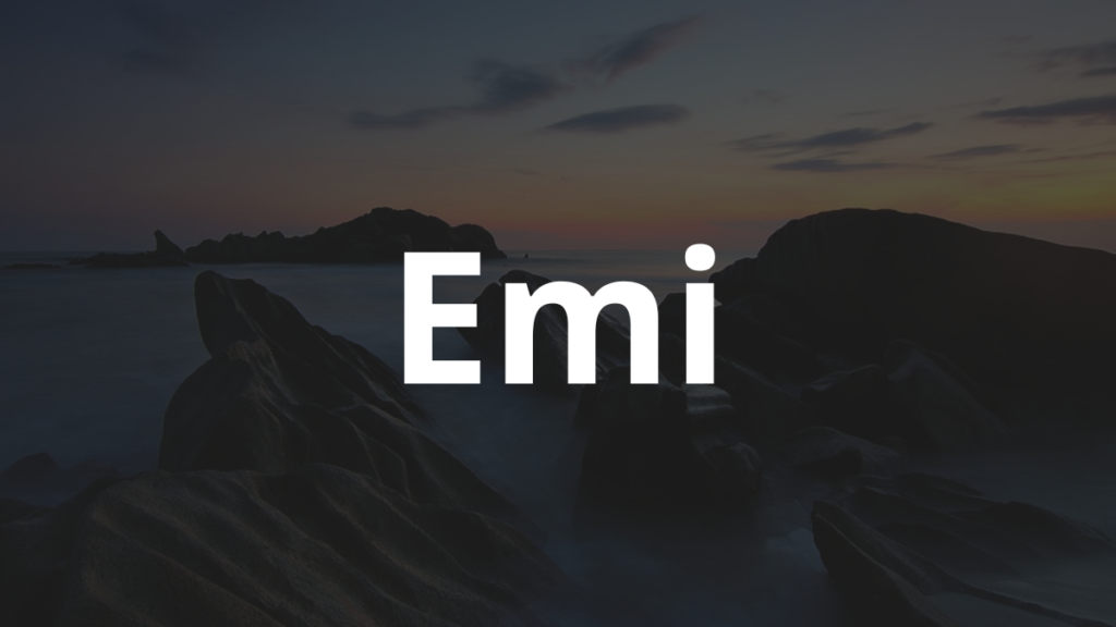 Significado do nome Emi: História e origem! 1 Significado do nome Emi