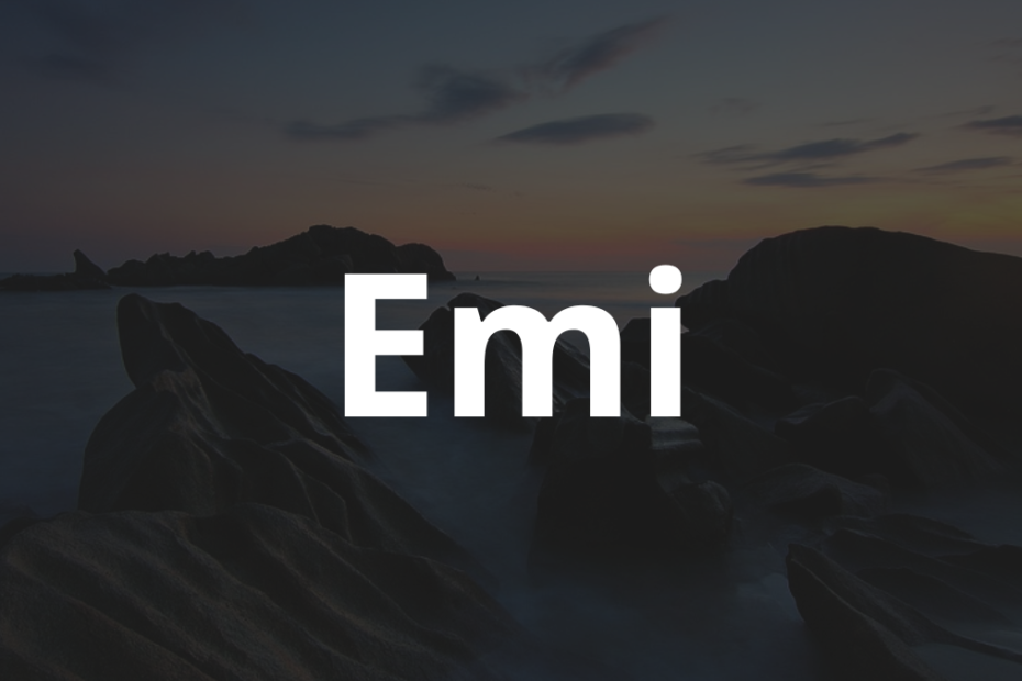 Significado do nome Emi: História e origem! 2 Significado do nome Emi
