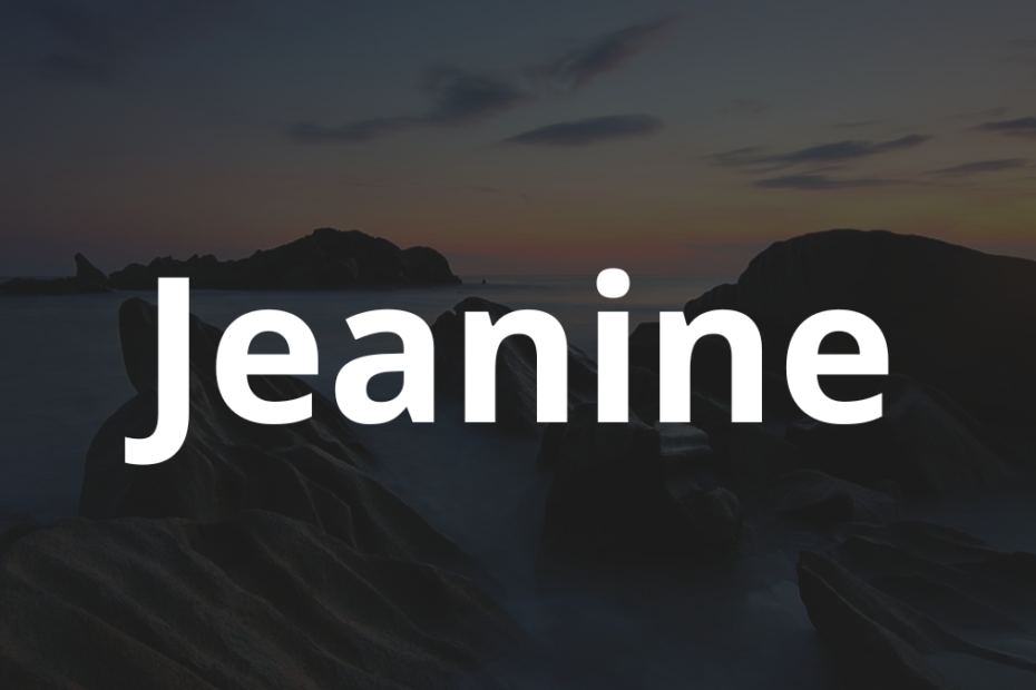 Significado do nome Jeanine: História e origem! 4 Significado do nome Jeanine
