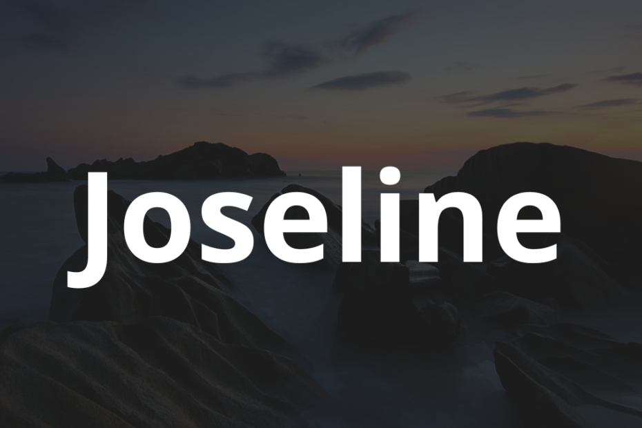 Significado do nome Joseline: História e origem! 8 Significado do nome Joseline