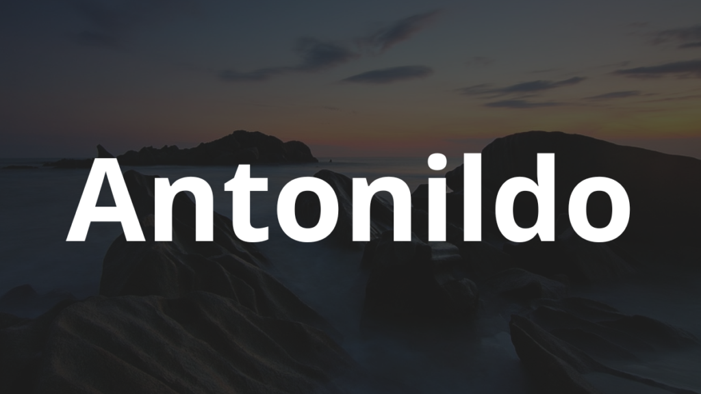Significado do nome Antonildo: História e origem! 1 Significado do nome Antonildo