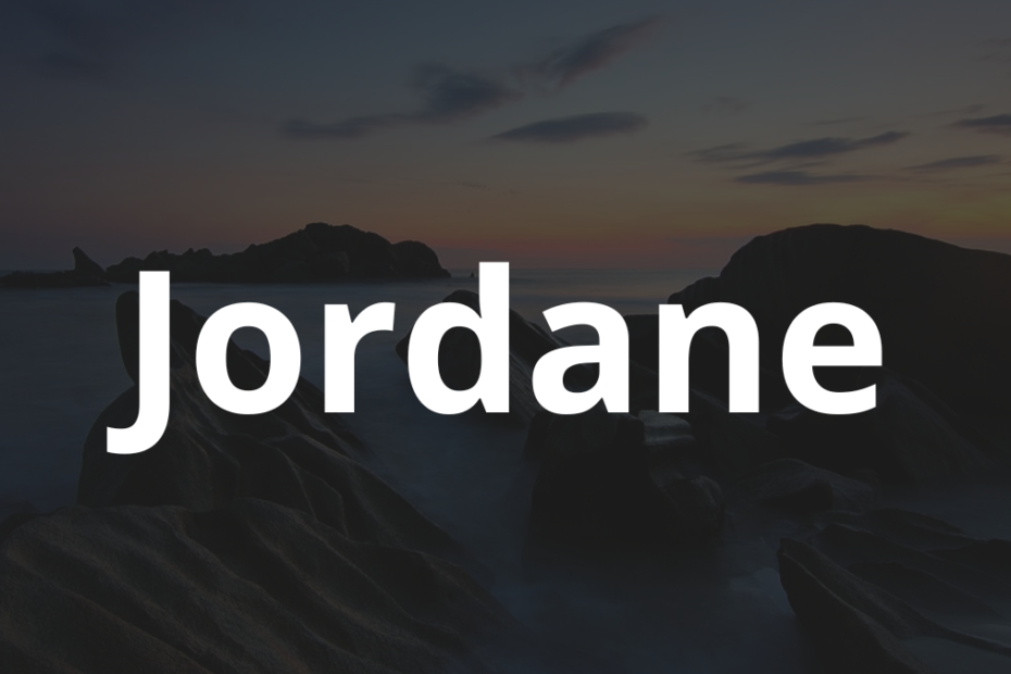 Significado do nome Jordane: História e origem! 9 Significado do nome Jordane
