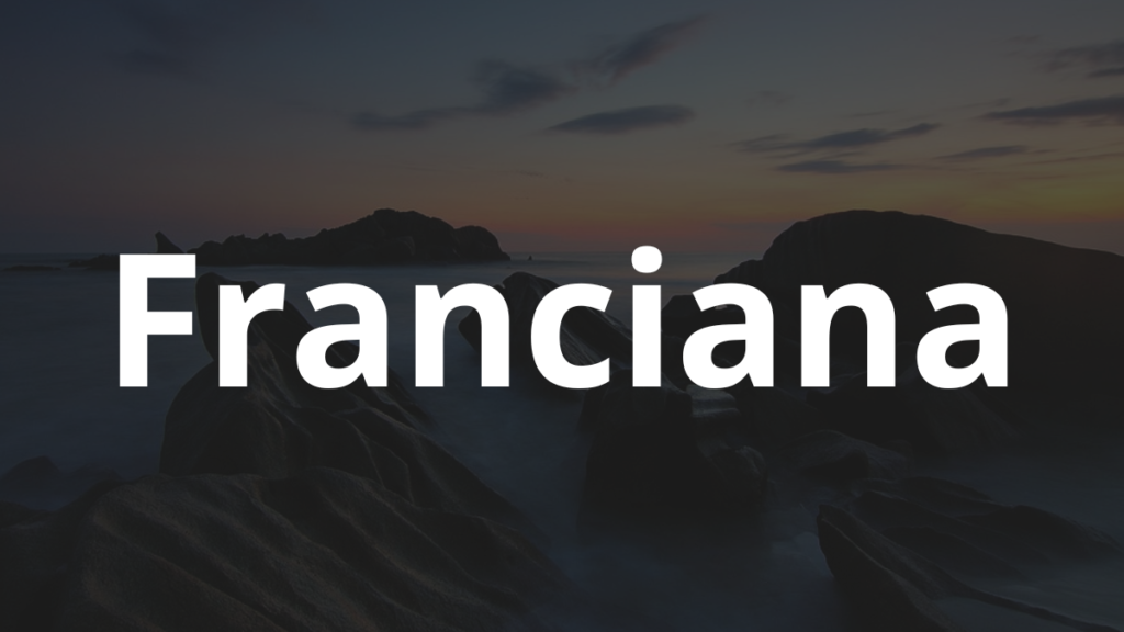 Significado do nome Franciana