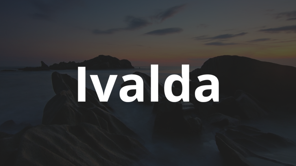 Significado do nome Ivalda: História e origem! 1 Significado do nome Ivalda