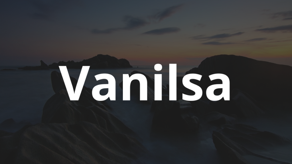 Significado do nome Vanilsa